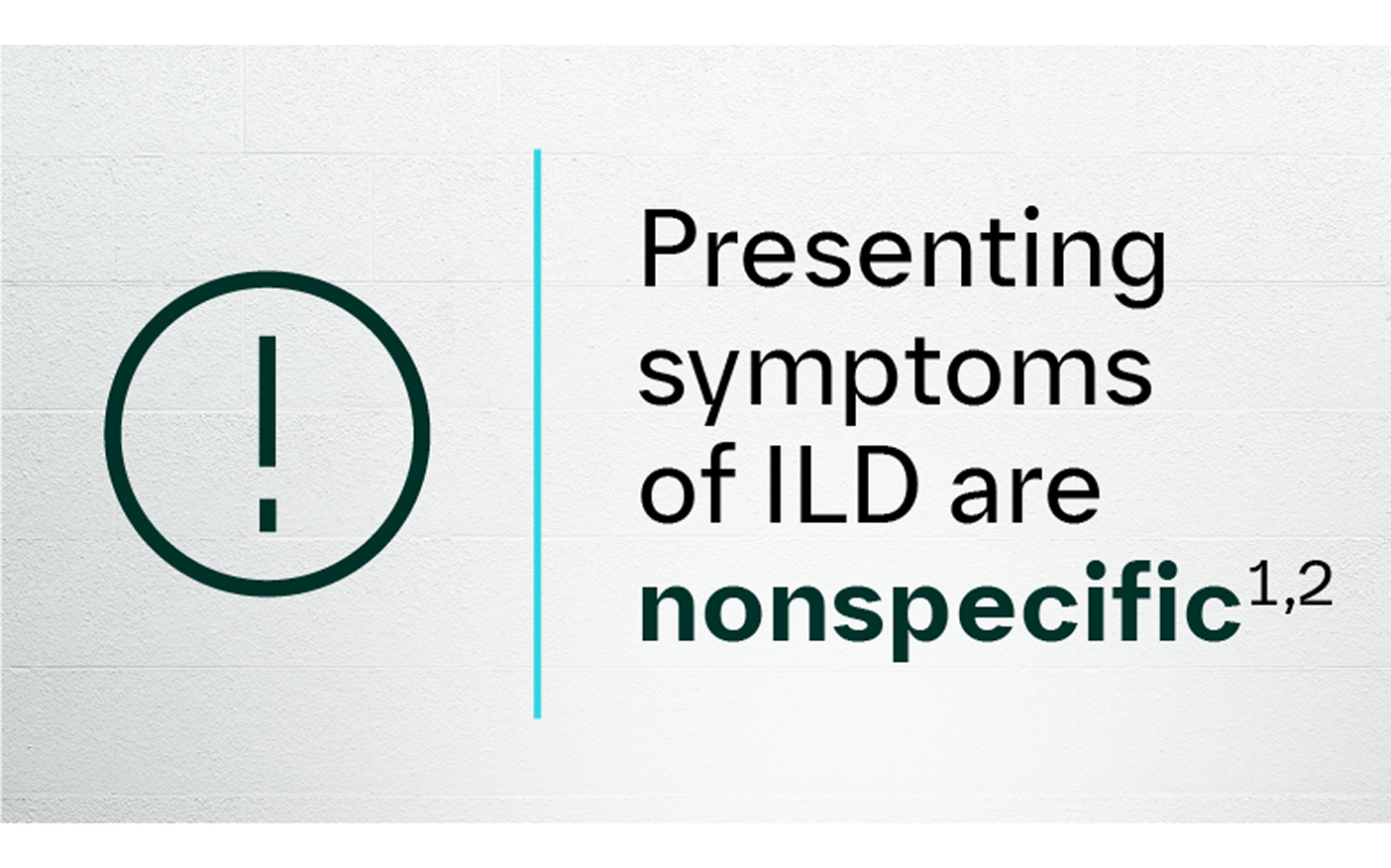 Presenting symptoms of ILD are nonspecific graphic
