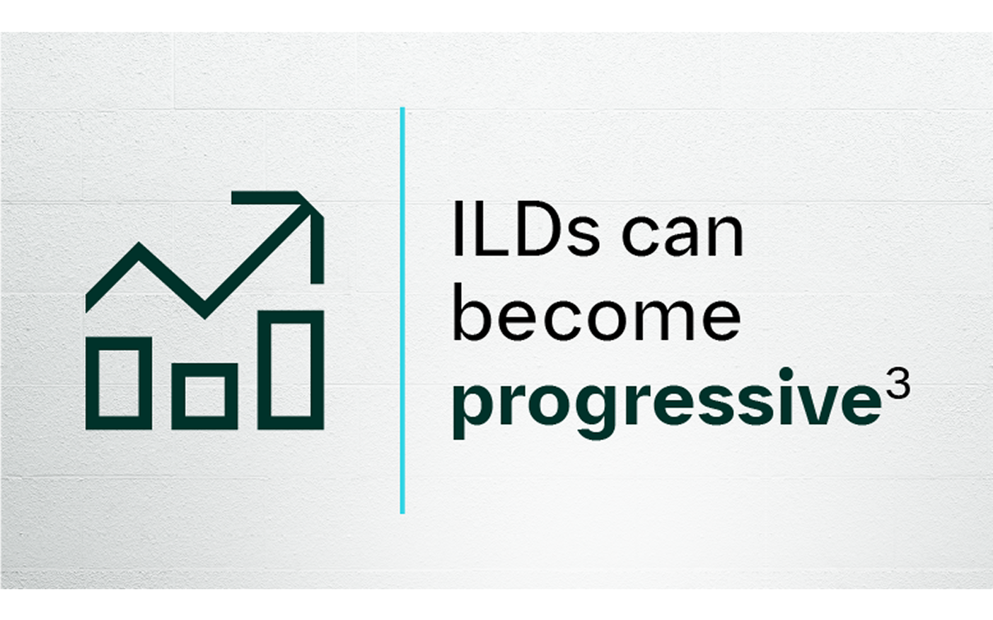 Graphic stating that ILDs can become progressive